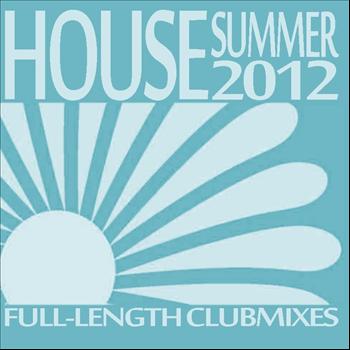 Various Artists - House Summer 2012 (Full-Length Club Mixes)