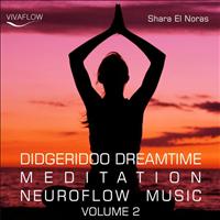 Shara El Noras - Didgeridoo Dreamtime Meditation Neuroflow Music Volume 2