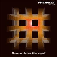 Pheno-men - Inhouse 3 Find Yourself (Original)