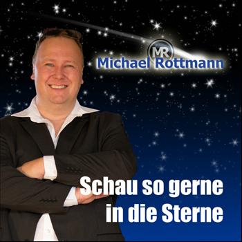 Michael Rottmann - Schau so gerne in die Sterne