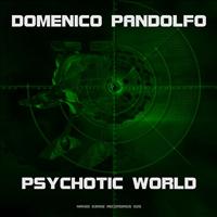 Dominico Pondolfo - Psychotic World (Original)