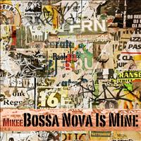 MikeE - Bossa Nova Is Mine