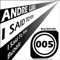 Andre Luki - I Said to You