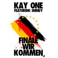 Kay One feat. Shindy - Finale wir kommen