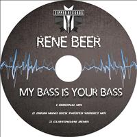 Rene Beer - My Bass Is Your Bass