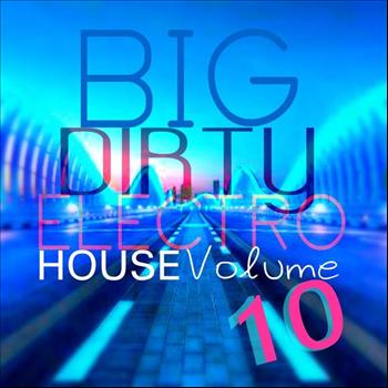 Various Artists - Big Dirty Electro House: Vol.10