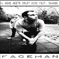 DJ Home & Crazy Mind feat. Change - Faceman