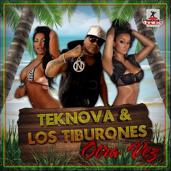 Los Tiburones & Teknova - Otra Vez