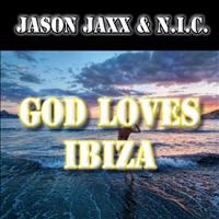 Jason Jaxx & N.i.c. - God Loves Ibiza