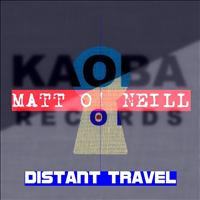 Matt O Neill - Distant Travel
