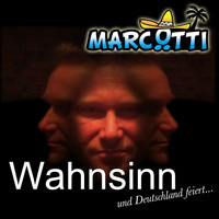 Marc Ötti - Wahnsinn - Und Deutschland feiert