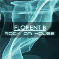 Florent B - Rock da House