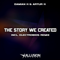 Damian K & Artur K - The Story We Created