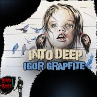 Igor GRAPHITE - Into Deep