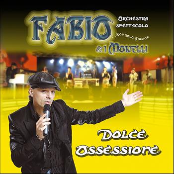 Fabio e I Monelli - Dolce ossessione