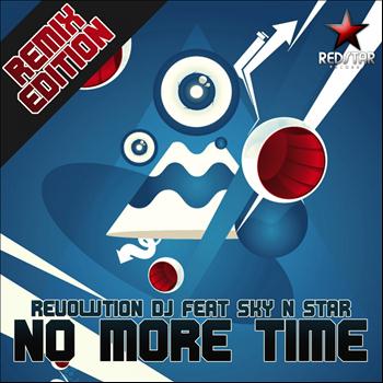 Revolution DJ, Sky N Star - No More Time (Remix Edition)
