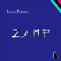 Luca Perosa - Z.A.M.P