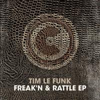 Tim Le Funk - Freak'n & Rattle