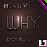 Phoenix93 - Why