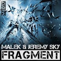 Malek & Jeremy Sky - Fragments