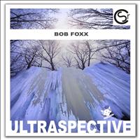 Bob Foxx - Ultraspective