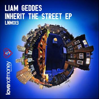Liam Geddes - Inherit The Street EP