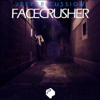 Jeeper Cussion - Facecrusher