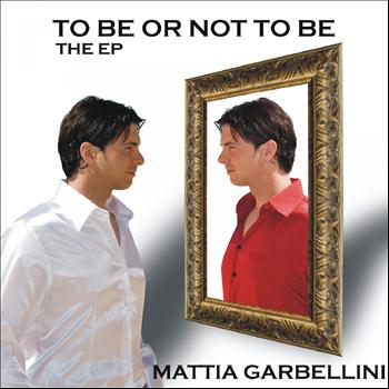 Mattia Garbellini - To Be or Not to Be (The EP)