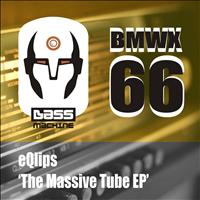 eQlips - The Massive Tube EP