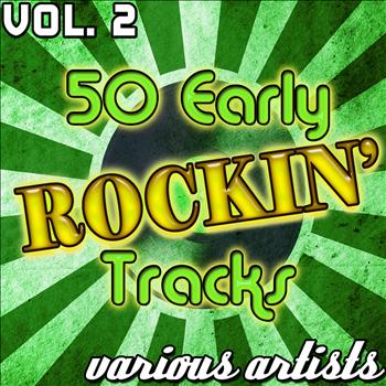 Various Artists - 50 Early Rockin' tracks Vol. 2