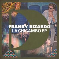 Franky Rizardo - La Chicambo EP