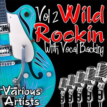 Various Artists - Wild Rockin' with Vocal Backing Vol. 2