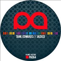 Tank Edwards - Jacked