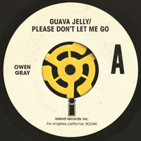 Owen Gray - Guava Jelly / Please Don't Let Me Go