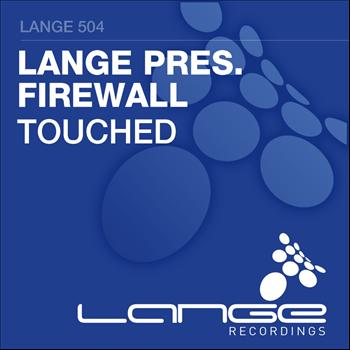 Lange Presents Firewall - Touched
