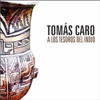 Tomás Caro - A los Tesoros del Indio