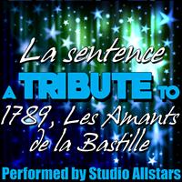 Studio Allstars - La sentence (A Tribute to 1789, Les Amants de la Bastille) - Single