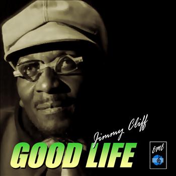 Jimmy Cliff - Good Life