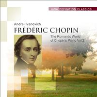 Andrei Ivanovich - The Romantic World of Chopin's Piano, Vol.2