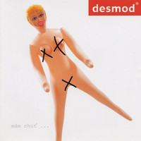 Desmod - Mám chu?