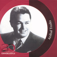 Anibal Troilo - Colección Inolvidables  RCA - 20 Grandes Exitos