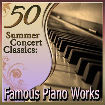 Various Artists - 50 Summer Concert Classics: Famous Piano Works