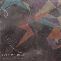 Ruby My Dear - Remains of Shapes to Come