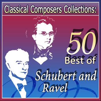 Various Artists - Classical Composers Collections: 50 Best of Schubert and Ravel