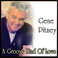 Gene Pitney - A Groovy Kind Of Love - Best of Gene Pitney