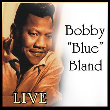Bobby ?Blue? Bland - Bobby "Blue? Bland - LIVE