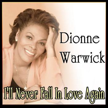 Dionne Warwick - Dionne Warwick - I'll Never Fall In Love Again