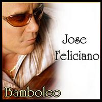José Feliciano - Jose Feliciano - Bamboleo