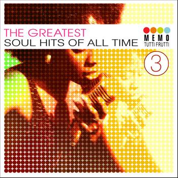 Various Artists - The Greatest Soul Hits of All Time Vol. 3