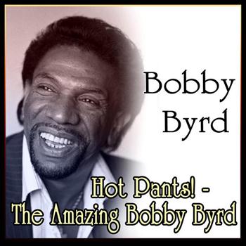 Bobby Byrd - Hot Pants! - The Amazing Bobby Byrd